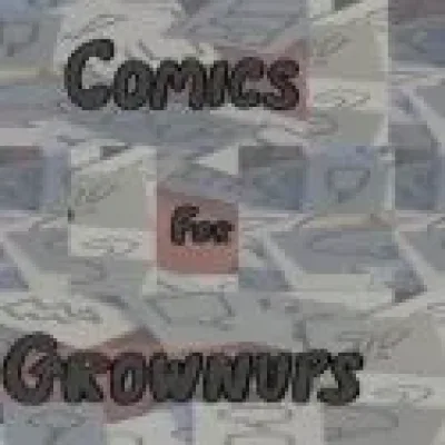 Comics for Grownups