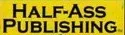Logo of Half-Ass Publishing