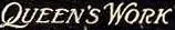 Logo of Queen's Work