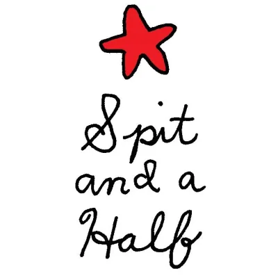 Spit and a Half
