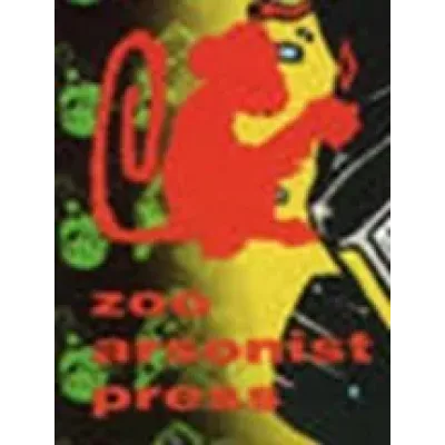 Zoo Arsonist Press