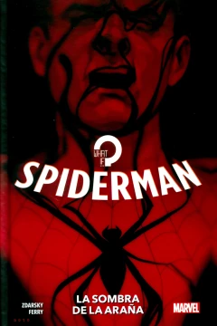 100% Marvel HC. What if...? Spiderman: La Sombra de la Araña