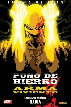 100% Marvel. Puño de Hierro: Arma Viviente