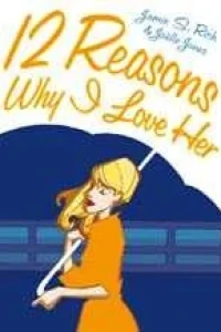 12 Reasons Why I Love Her