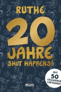 20 Jahre Shit Happens!