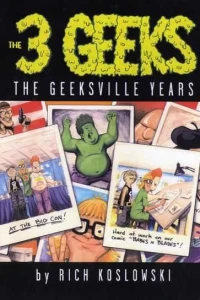 3 Geeks: The Geeksville Years