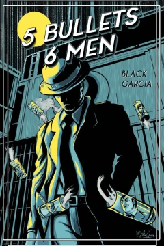 5 Bullets, 6 Men