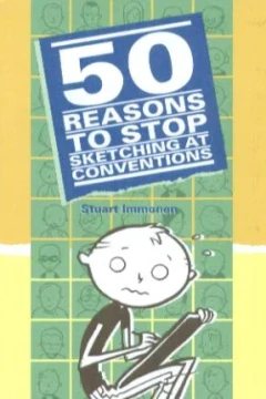 50 Reasons to Stop Sketching at Conventions