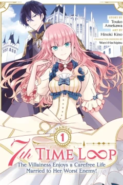 7th Time Loop: The Villainess Enjoys a Carefree Life Married to Her Worst Enemy!