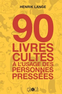 90 Livres Cultes à l'usage des Personnes Pressées