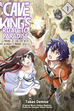 A Cave King’s Road to Paradise: Climbing to the Top with My Almighty Mining Skills!