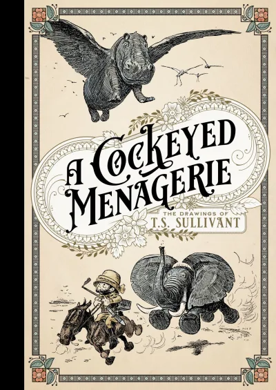 A Cockeyed Menagerie: The Drawings of T.S. Sullivant (Hardcover, 2021) - Series 