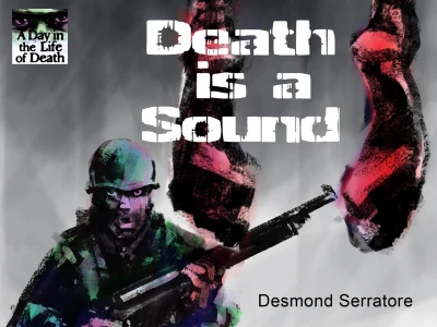 A Day in the Life of Death: Death is a Sound (2015) - Series 