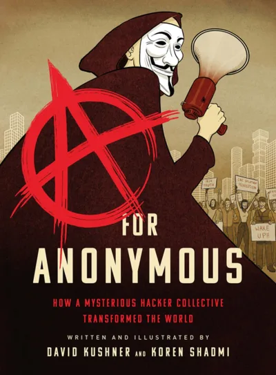 A for Anonymous: How a Mysterious Hacker Collective Transformed the World (2020) - Series 