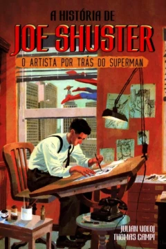 A História de Joe Shuster: O Artista por Trás do Superman
