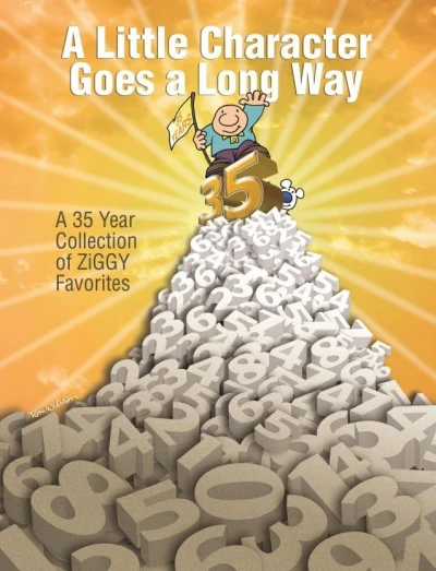 A Little Character Goes A Long Way: A 35-Year Collection of Ziggy Favorites (2013) - Series 