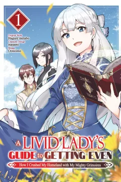 A Livid Lady's Guide to Getting Even: How I Crushed My Homeland with My Mighty Grimoires