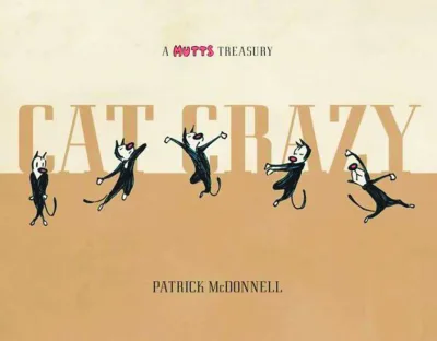 A Mutts Treasury: Cat Crazy (2013) - Series 