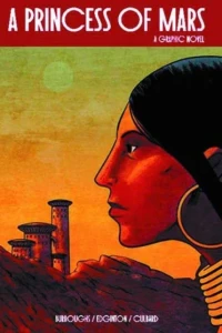 A Princess of Mars: A Graphic Novel
