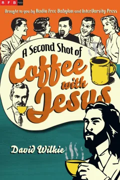 A Second Shot of Coffee with Jesus