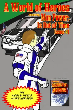 A World of Heroes: Man Power: Is Out of Time
