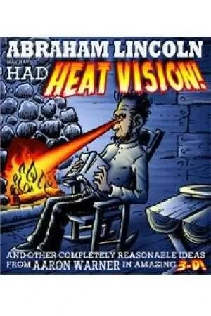 Abraham Lincoln May Have Had Heat Vision - Series 