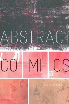 Abstract Comics - The Anthology: 1967-2009