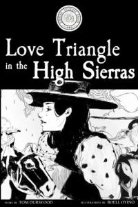 Adventures in Empire: Love Triangle in the High Sierras