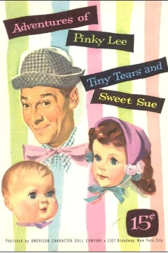 Adventures of Pinky Lee, Tiny Tears, and Sweet Sue