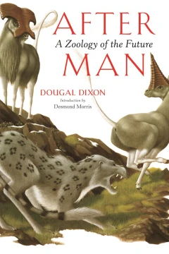 After Man: A Zoology of the Future