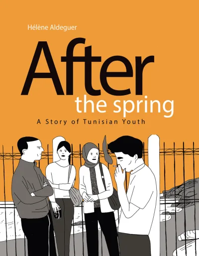 After the Spring: A Story of Tunisian Youth (Hardcover, 2019) - Series 