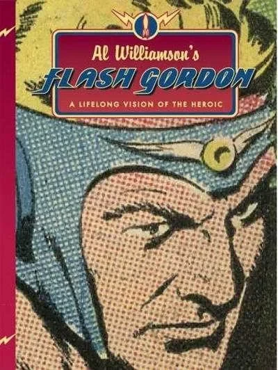 Al Williamson's Flash Gordon, A Lifelong Vision of the Heroic (Trade Paperback, 2009) - Series 