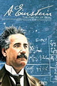 Albert Einstein: The Poetry of Real