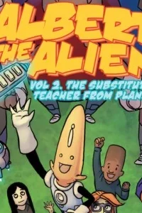 Albert the Alien: The Substitute Teacher From Planet X