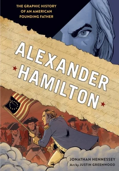 Alexander Hamilton: The Graphic History of an American Founding Father (2017) - Series 