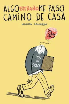 Algo Extraño Me Pasó Camino de Casa