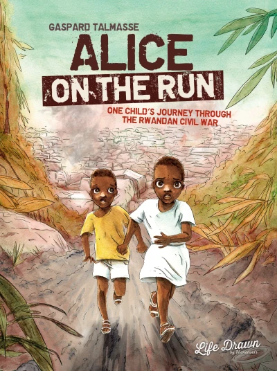 Alice on the Run: One Child's Journey Through the Rwandan Civil War (Trade Paperback, 2022) - Series 