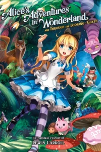 Alice's Adventures in Wonderland And Through the Looking-Glass