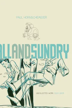 All and Sundry: Uncollected Work 2004-2009