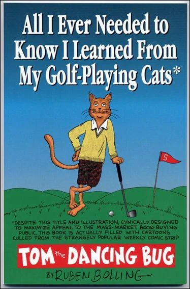 All I Ever Needed to Know I Learned From My Golf-Playing Cats (1997) - Series 