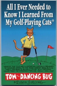 All I Ever Needed to Know I Learned From My Golf-Playing Cats