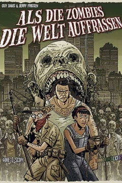 Als die Zombies die Welt auffrassen