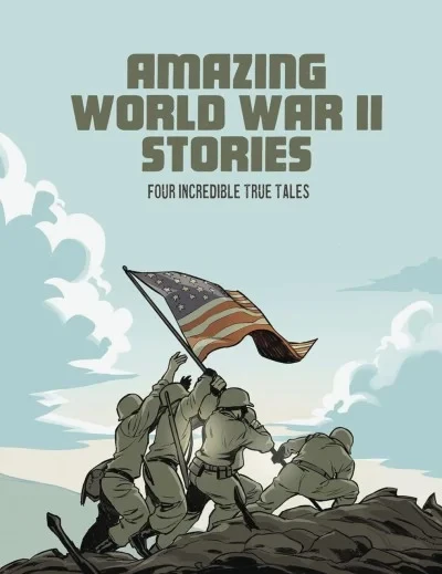 Amazing World War II Stories: Four Incredible True Tales (2020) - Series 