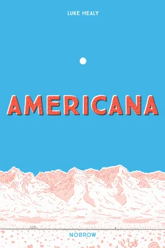 Americana (And the Act of Getting Over It.)
