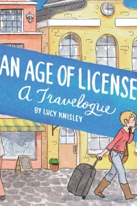 An Age of License: A Travelogue