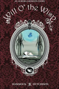 An Aurora Grimeon Story: Will O' the Wisp