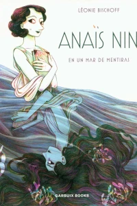 Anaïs Nin en un Mar de Mentiras