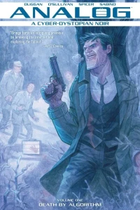 Analog: A Cyborg-Dystopian Noir: Death By Algorithm