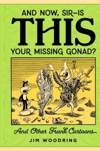 And Now, Sir... Is THIS Your Missing Gonad?
