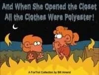 And When She Opened the Closet, All the Clothes Were Polyester! (2007) - Series 